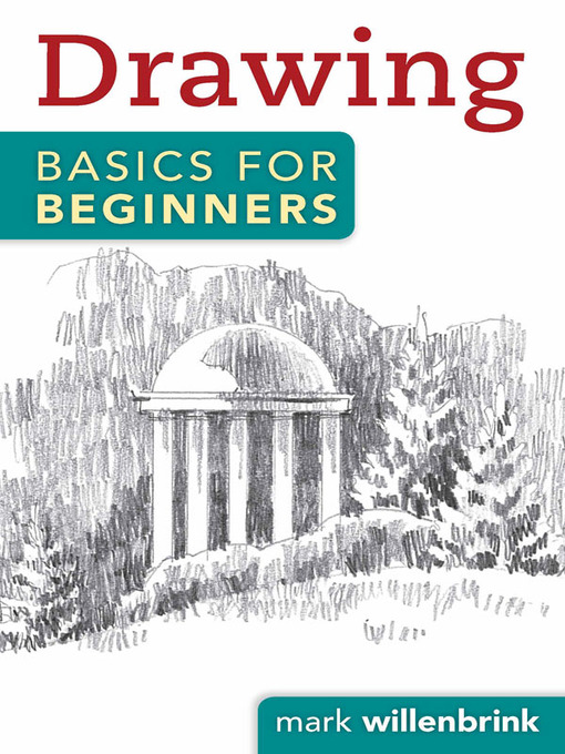 Title details for Drawing Basics for Beginners by Mark Willenbrink - Available